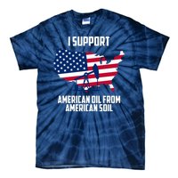 United States Support American Oil From American Soil Tie-Dye T-Shirt