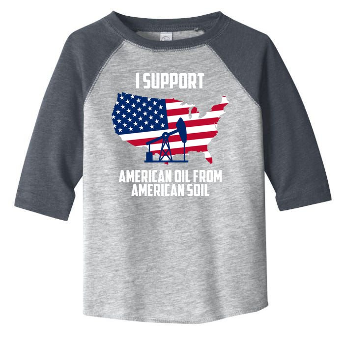 United States Support American Oil From American Soil Toddler Fine Jersey T-Shirt