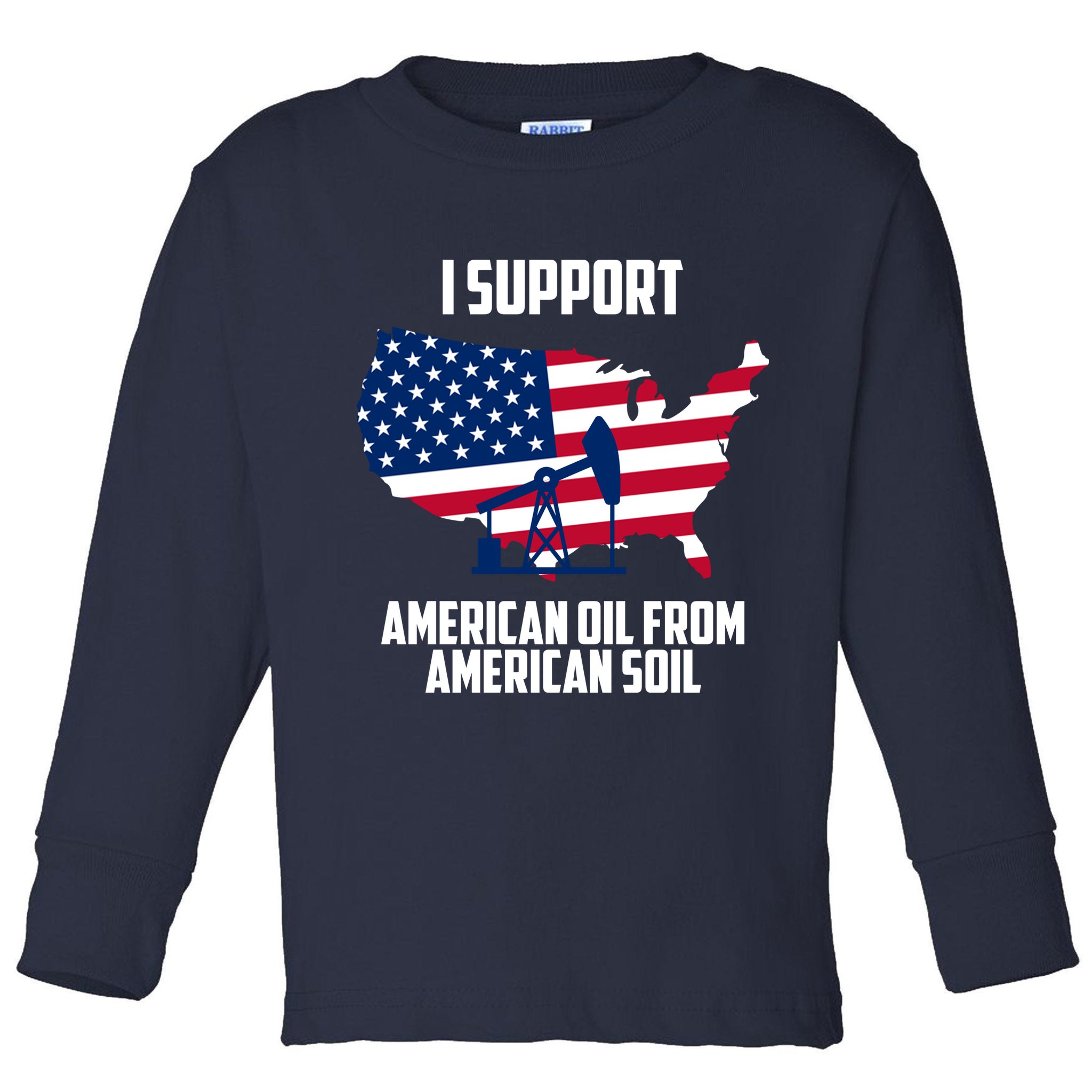 United States Support American Oil From American Soil Toddler Long Sleeve Shirt