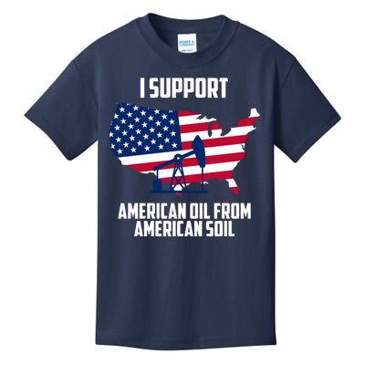 United States Support American Oil From American Soil Kids T-Shirt