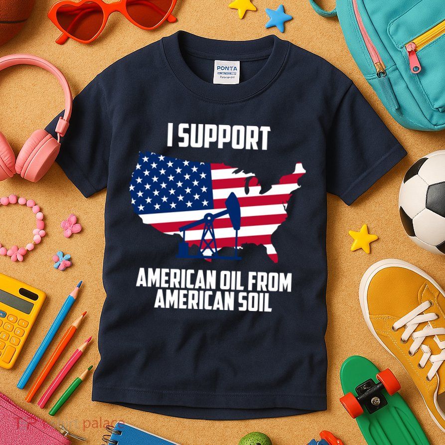 United States Support American Oil From American Soil Kids T-Shirt