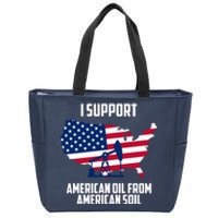 United States Support American Oil From American Soil Zip Tote Bag