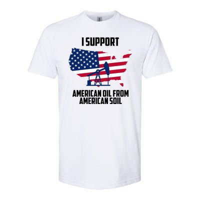 United States Support American Oil From American Soil Softstyle CVC T-Shirt