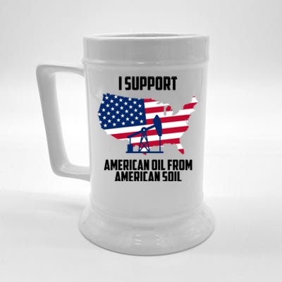 United States Support American Oil From American Soil Beer Stein