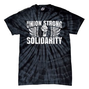 Union Strong Solidarity UAW Worker Laborer Tie-Dye T-Shirt