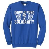 Union Strong Solidarity UAW Worker Laborer Sweatshirt