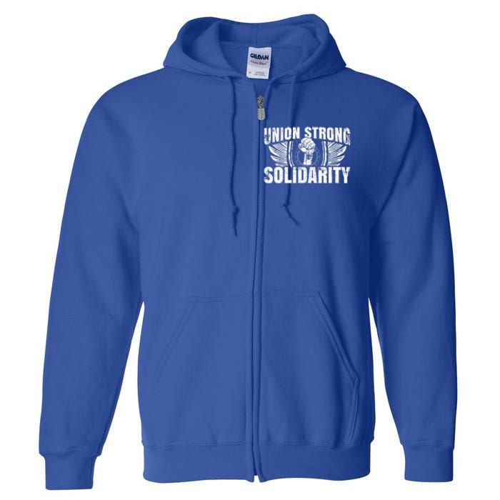 Union Strong Solidarity UAW Worker Laborer Full Zip Hoodie