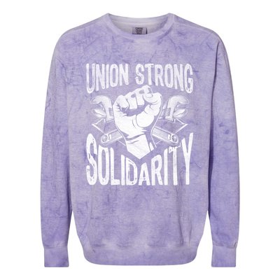 Union Strong Solidarity Labor Day Worker Proud Laborer Gift Colorblast Crewneck Sweatshirt