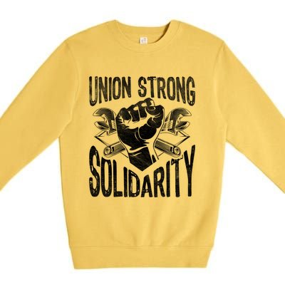 Union Strong Solidarity Labor Day Worker Proud Laborer Gift Premium Crewneck Sweatshirt