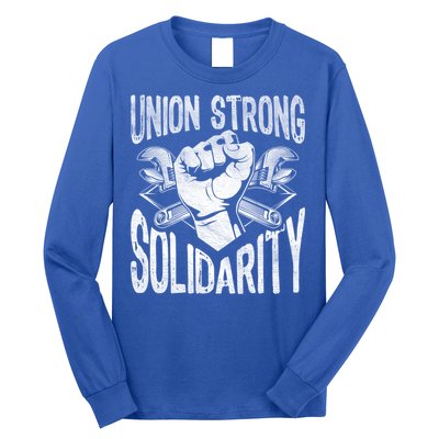 Union Strong Solidarity Labor Day Worker Proud Laborer Gift Long Sleeve Shirt