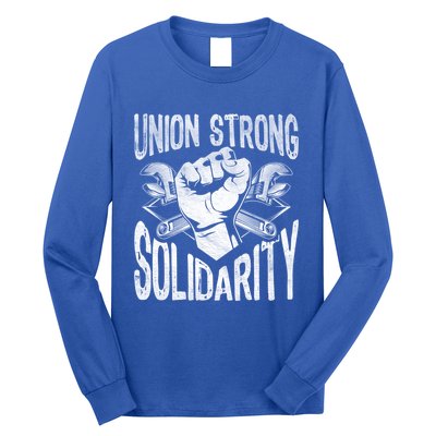 Union Strong Solidarity Labor Day Worker Proud Laborer Gift Long Sleeve Shirt