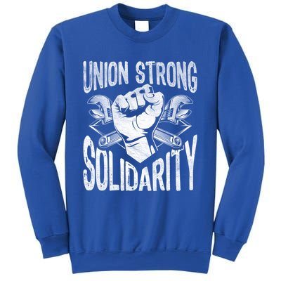 Union Strong Solidarity Labor Day Worker Proud Laborer Gift Sweatshirt