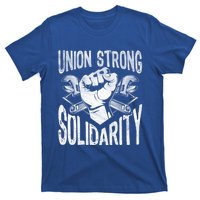 Union Strong Solidarity Labor Day Worker Proud Laborer Gift T-Shirt