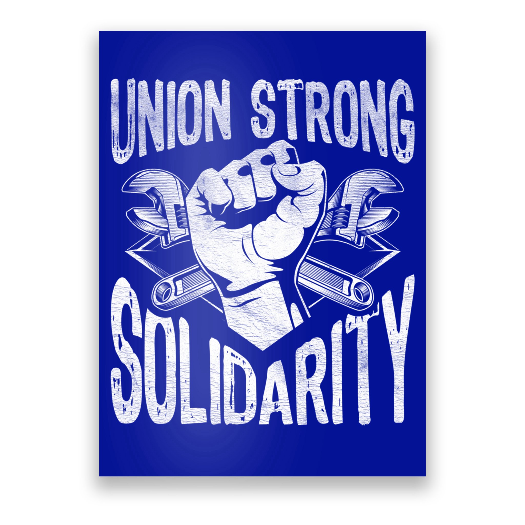 Union Strong Solidarity Labor Day Worker Proud Laborer Gift Poster