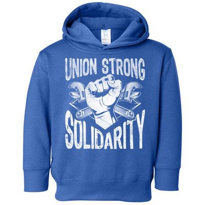 Union Strong Solidarity Labor Day Worker Proud Laborer Gift Toddler Hoodie