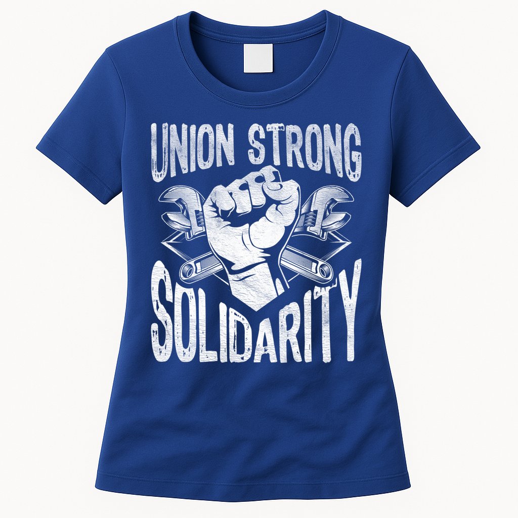Union Strong Solidarity Labor Day Worker Proud Laborer Gift Womens T-Shirt