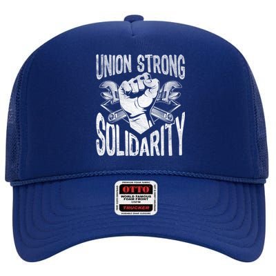 Union Strong Solidarity Labor Day Worker Proud Laborer Gift High Crown Mesh Back Trucker Hat