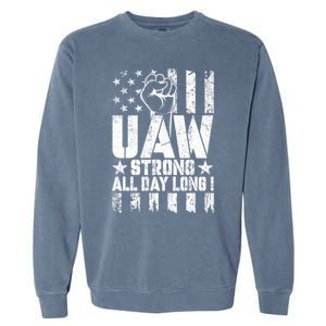 UAW Strong Solidarity UAW Proud Union UAW Laborer Worker Garment-Dyed Sweatshirt