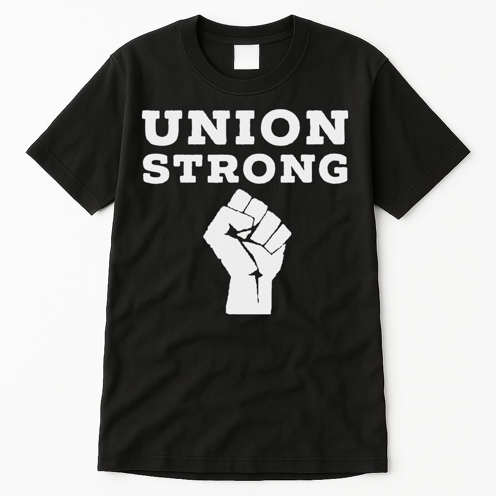 Union Strong Solidarity Fist Tall T-Shirt