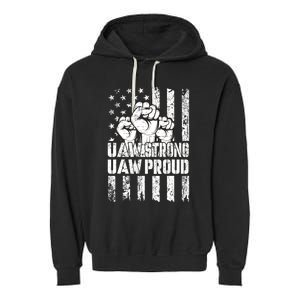 UAW Strong Solidarity UAW Proud Union UAW Laborer Worker Garment-Dyed Fleece Hoodie