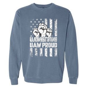 UAW Strong Solidarity UAW Proud Union UAW Laborer Worker Garment-Dyed Sweatshirt