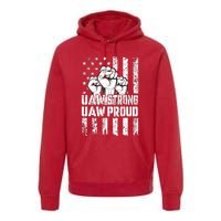 UAW Strong Solidarity UAW Proud Union UAW Laborer Worker Premium Hoodie