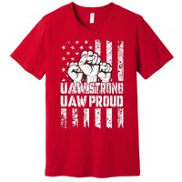 UAW Strong Solidarity UAW Proud Union UAW Laborer Worker Premium T-Shirt