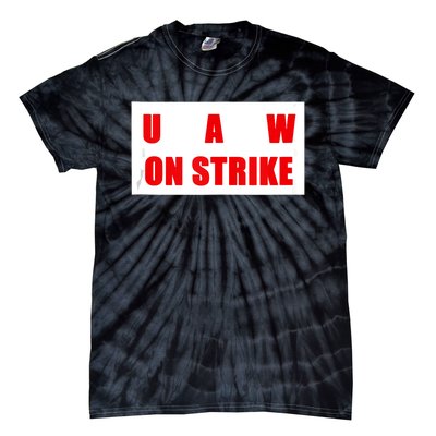 UAW Strike Striking UAW Workers Walkout Gift Design Tie-Dye T-Shirt