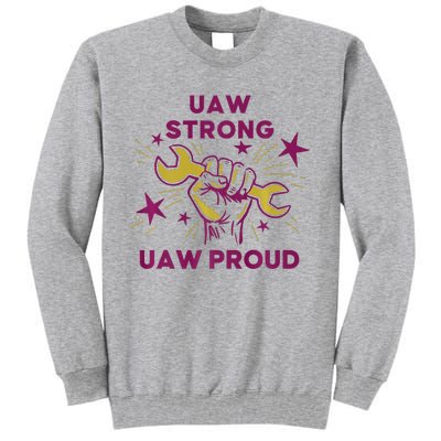 UAW Strong Solidarity UAW Proud Union UAW Laborer Worker Tall Sweatshirt