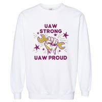 UAW Strong Solidarity UAW Proud Union UAW Laborer Worker Garment-Dyed Sweatshirt