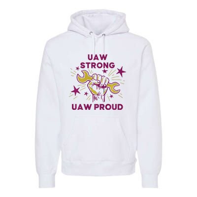 UAW Strong Solidarity UAW Proud Union UAW Laborer Worker Premium Hoodie