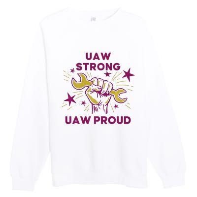 UAW Strong Solidarity UAW Proud Union UAW Laborer Worker Premium Crewneck Sweatshirt