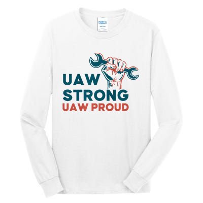 UAW Strong Solidarity UAW Proud Tall Long Sleeve T-Shirt