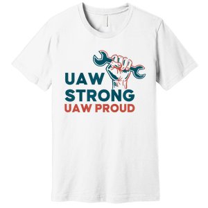 UAW Strong Solidarity UAW Proud Premium T-Shirt