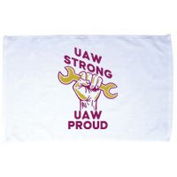 UAW Strong Solidarity UAW Proud Union UAW Strike Microfiber Hand Towel