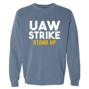 Uaw Strike Stand Up United Auto Workers Union Uaw Strong Red Garment-Dyed Sweatshirt