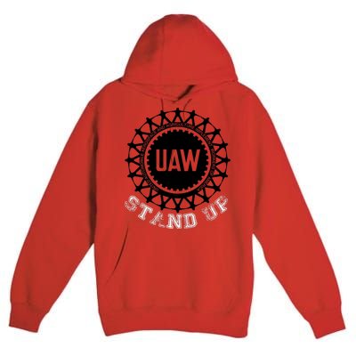 Uaw Strike Stand Up Uaw United Auto Workers Union Uaw Red Premium Pullover Hoodie