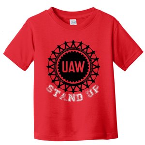 Uaw Strike Stand Up Uaw United Auto Workers Union Uaw Red Toddler T-Shirt