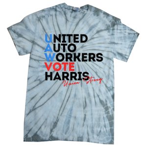 Union Strong Uaw For Harris 2024 Tie-Dye T-Shirt