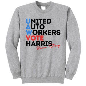 Union Strong Uaw For Harris 2024 Tall Sweatshirt