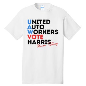 Union Strong Uaw For Harris 2024 Tall T-Shirt