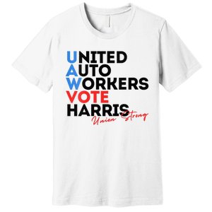 Union Strong Uaw For Harris 2024 Premium T-Shirt