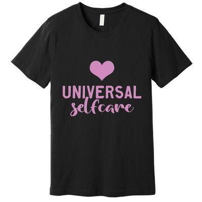 Universal Selfcare Premium T-Shirt