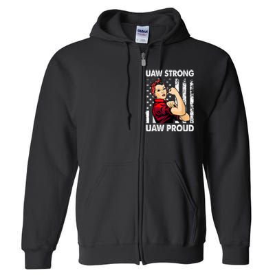 UAW Strong UAW Proud Union Pride UAW Laborer Worker Full Zip Hoodie