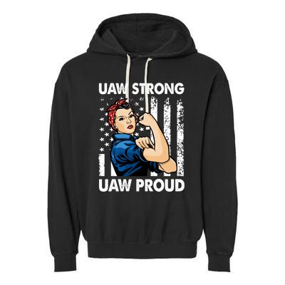 UAW Strong UAW Proud Union Pride UAW Laborer Worker Garment-Dyed Fleece Hoodie