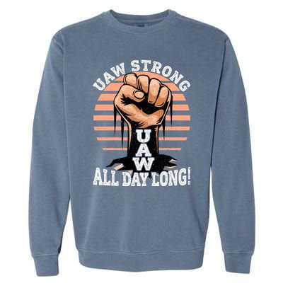 UAW Strong UAW Proud Union Pride UAW Laborer Worker Garment-Dyed Sweatshirt