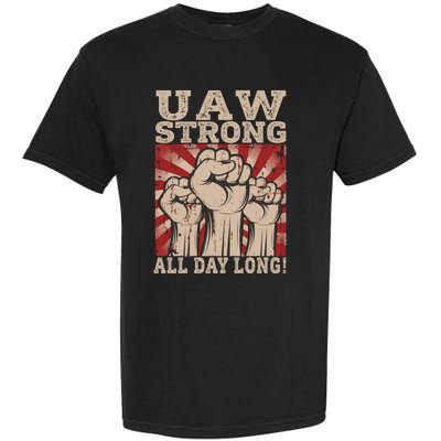 UAW Strong UAW Proud Union Pride UAW Laborer Worker Garment-Dyed Heavyweight T-Shirt