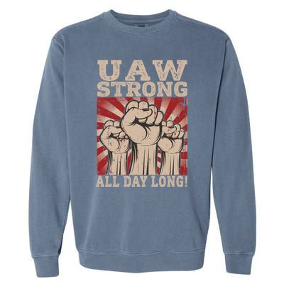 UAW Strong UAW Proud Union Pride UAW Laborer Worker Garment-Dyed Sweatshirt