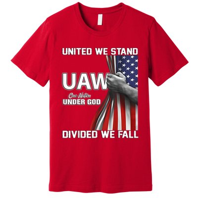 Uaw Strong United We Stand Proud Union Uaw Red Premium T-Shirt