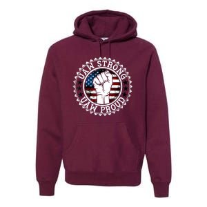 UAW Strong UAW Proud Union Pride UAW Laborer Worker Premium Hoodie